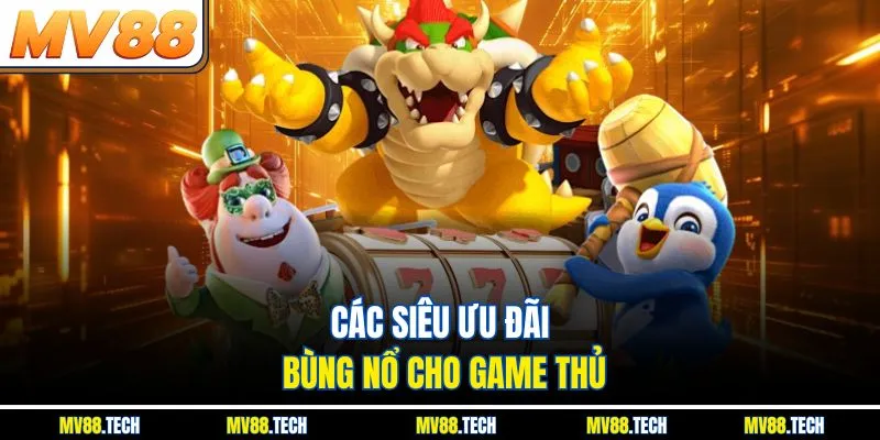 Các siêu ưu đãi bùng nổ cho game thủ