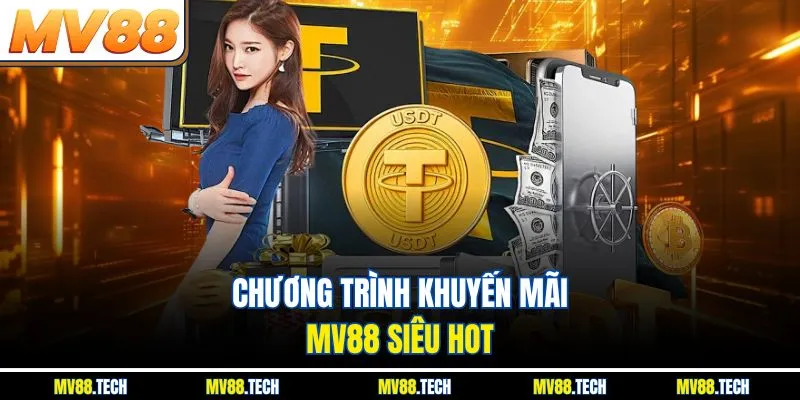 Chương trình khuyến mãi MV88 siêu hot