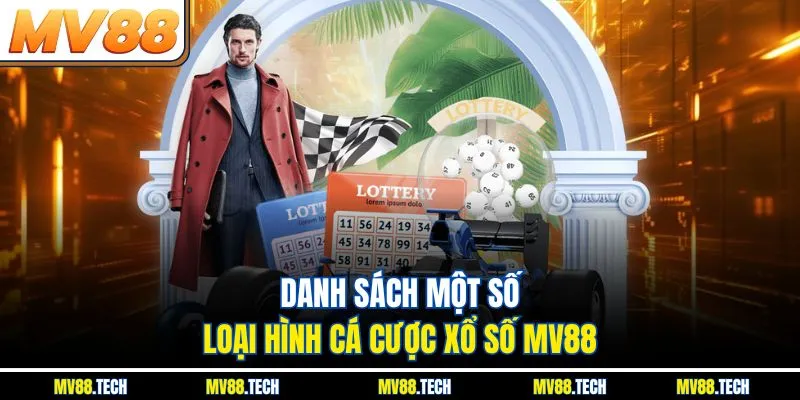 Danh sách một số loại hình cá cược xổ số MV88