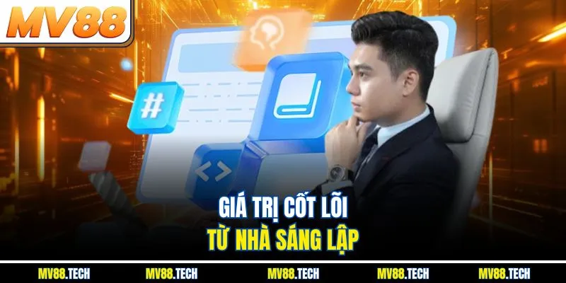 Giá trị cốt lõi từ nhà sáng lập