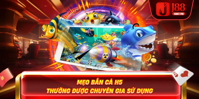 Mẹo bắn cá h5 bắn cá xèng uy tín xanh chín