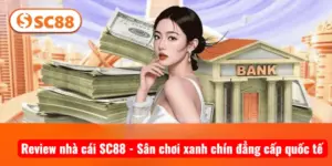 Review nhà cái SC88 - Sân chơi xanh chín đẳng cấp quốc tế